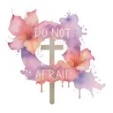 cross tattoo with text that says "do not be afraid... gods got this" tattoo design idea