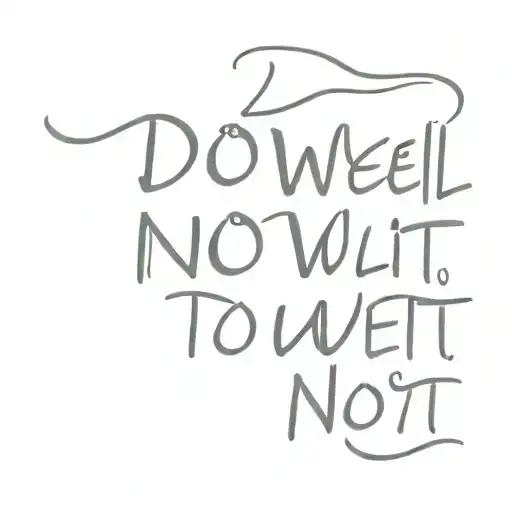 words written "do well. faint not." tattoo design idea