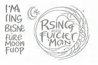 text in cursive saying "I'm a rising Cancer and a fucked up moon" two lines with the zodiac symbol for Cancer and a moon tattoo design idea